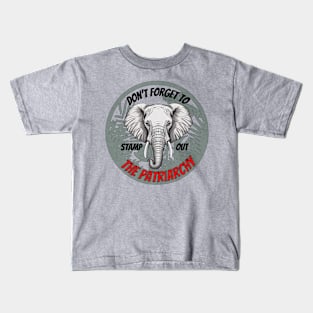 Stamp Out The Patriarchy...with an Elephant! Kids T-Shirt